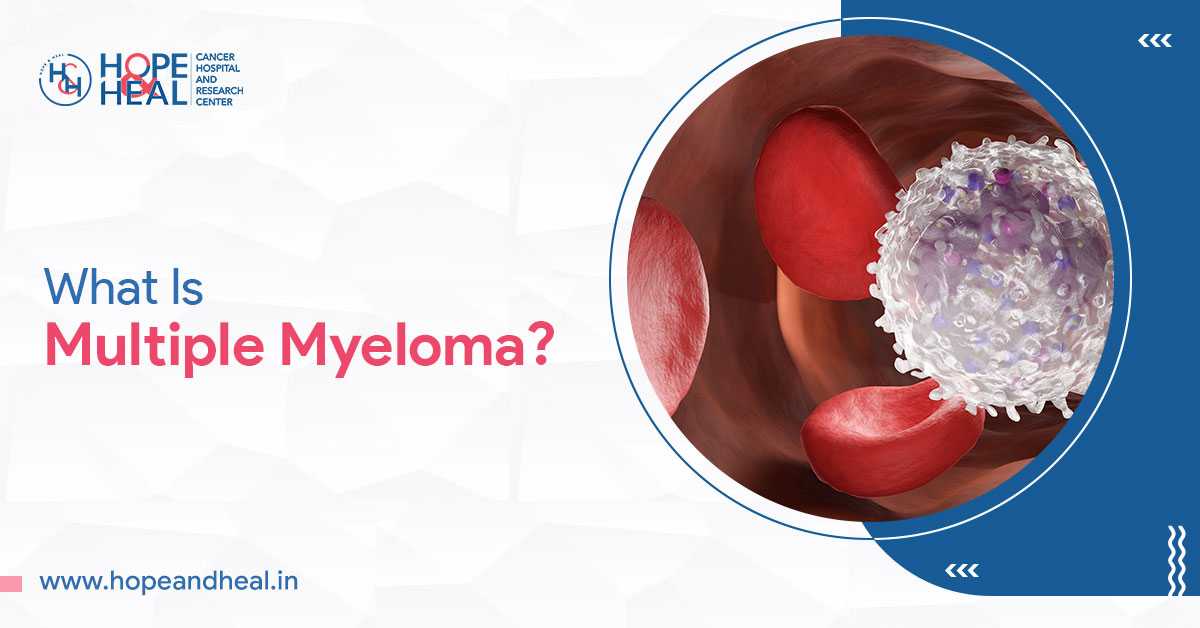 Knowing Multiple Myeloma & Its Complications